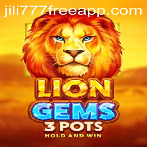 Exploring the Excitement of LionGems3pots: A Thrilling Adventure With jili777 Free 100 Offer